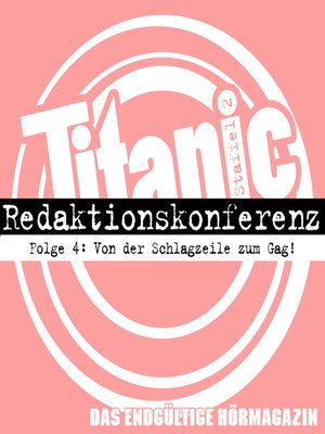cover image of TITANIC--Das endgültige Hörmagazin, Staffel 2, Folge 4